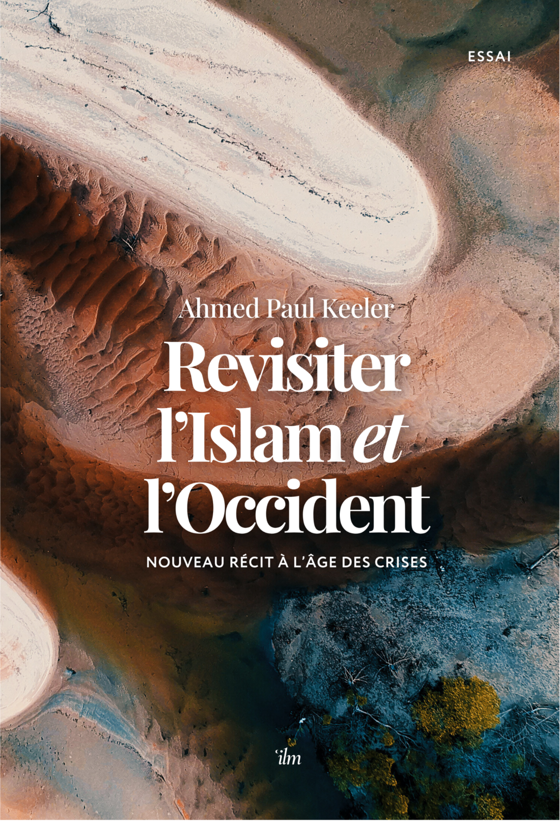 Revisiter l'Islam et l'Occident : nouveau récit à l'âge des crises - Keeler